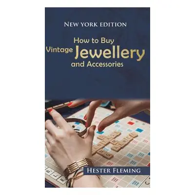 "How to Buy Vintage Jewellery and Accessories" - "" ("Fleming Hester")(Pevná vazba)