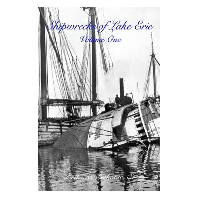 "Shipwrecks of Lake Erie" - "" (" Erik A. Petkovic Sr.")(Paperback)