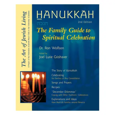 "Hanukkah (Second Edition): The Family Guide to Spiritual Celebration" - "" ("Wolfson Ron")(Pevn