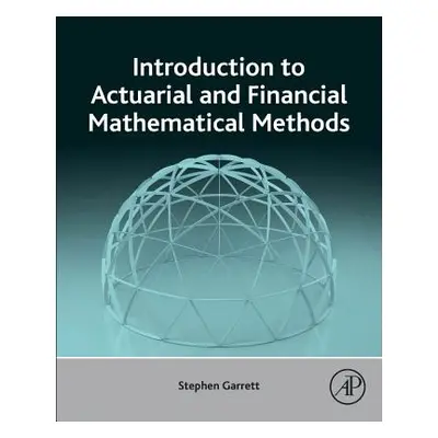 "Introduction to Actuarial and Financial Mathematical Methods" - "" ("Garrett Stephen")(Pevná va