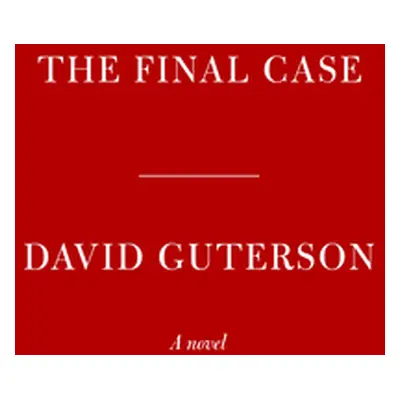 "The Final Case" - "" ("Guterson David")(Pevná vazba)