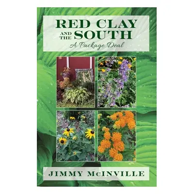 "Red Clay and the South: A Package Deal" - "" ("McInville Jimmy")(Paperback)