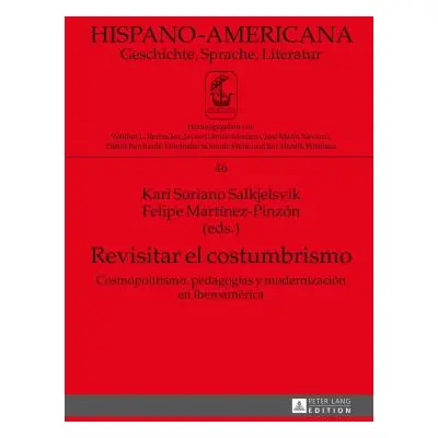 "Revisitar el costumbrismo; Cosmopolitismo, pedagogas y modernizacin en Iberoamrica" - "" ("Gmez