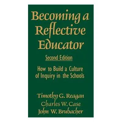 "Becoming a Reflective Educator: How to Build a Culture of Inquiry in the Schools" - "" ("Reagan