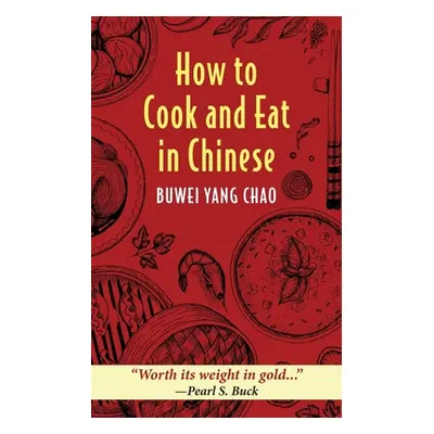 "How to Cook and Eat in Chinese" - "" ("Chao Buwei Yang")(Paperback)