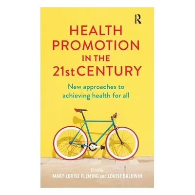 "Health Promotion in the 21st Century: New Approaches to Achieving Health for All" - "" ("Flemin