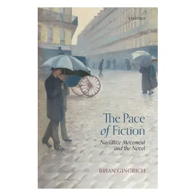 "The Pace of Fiction: Narrative Movement and the Novel" - "" ("Gingrich Brian")(Pevná vazba)