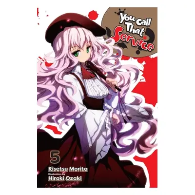 "You Call That Service?, Vol. 5 (Light Novel)" - "" ("Morita Kisetsu")(Paperback)