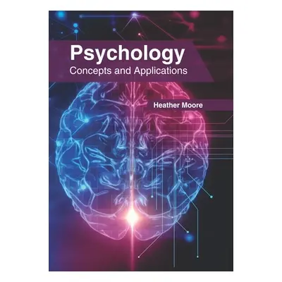 "Psychology: Concepts and Applications" - "" ("Moore Heather")(Pevná vazba)