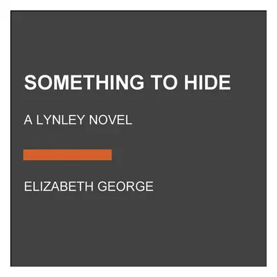 "Something to Hide: A Lynley Novel" - "" ("George Elizabeth")(Compact Disc)