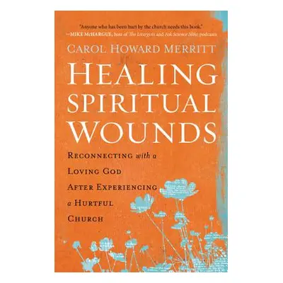 "Healing Spiritual Wounds: Reconnecting with a Loving God After Experiencing a Hurtful Church" -