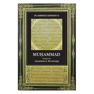 "The Cambridge Companion to Muhammad" - "" ("Brockopp Jonathan E.")(Paperback)