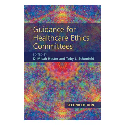 "Guidance for Healthcare Ethics Committees" - "" ("Hester D. Micah")(Paperback)