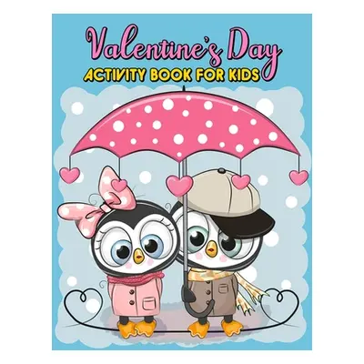 "Valentine's Day Activity Book For Kids: A Fun Workbook Game For Learning, Coloring, Dot To Dot,