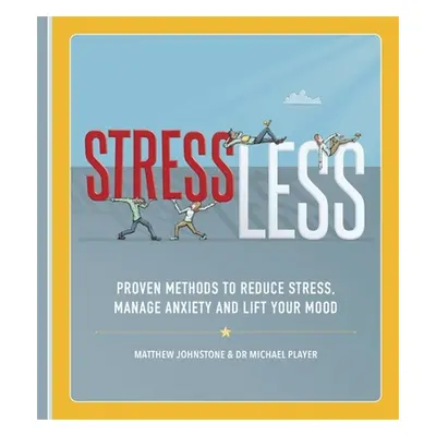 "Stressless: Proven Methods to Reduce Stress, Manage Anxiety and Lift Your Mood" - "" ("Johnston