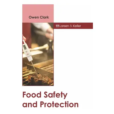 "Food Safety and Protection" - "" ("Clark Owen")(Pevná vazba)