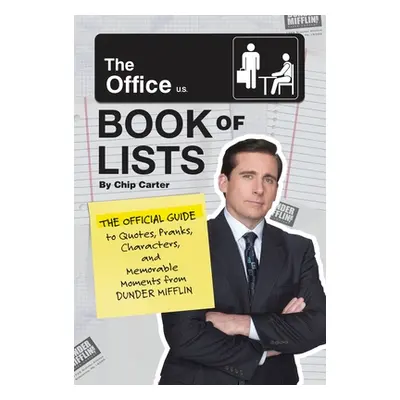 "The Office Book of Lists: The Official Guide to Quotes, Pranks, Characters, and Memorable Momen