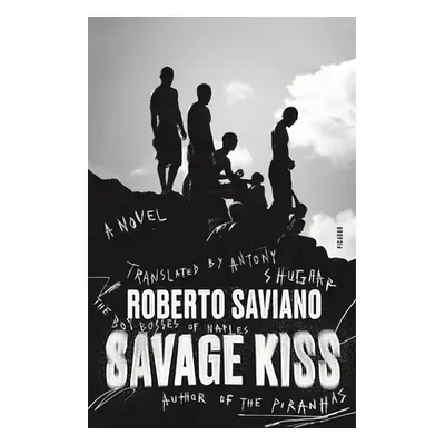 "Savage Kiss" - "" ("Saviano Roberto")(Paperback)