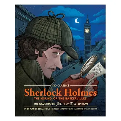 "Sherlock Holmes: The Hound of the Baskervilles: The Illustrated Just-For-Kids Edition" - "" ("D