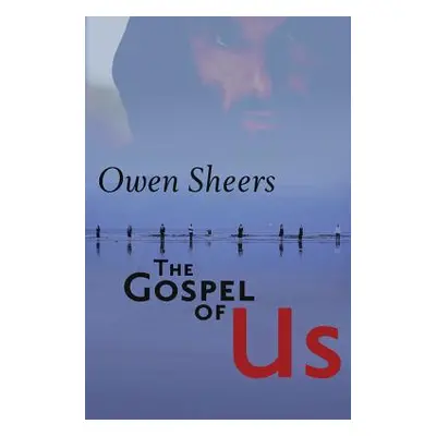 "The Gospel of Us" - "" ("Sheers Owen")(Paperback)