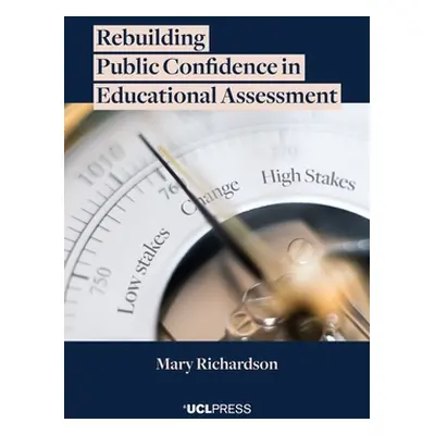 "Rebuilding Public Confidence in Educational Assessment" - "" ("Richardson Mary")(Paperback)