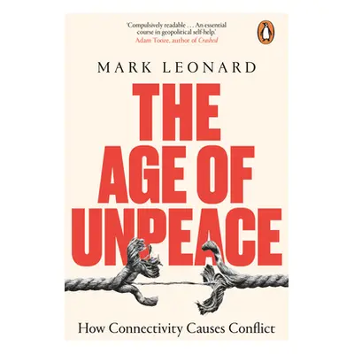 "Age of Unpeace" - "How Connectivity Causes Conflict" ("Leonard Mark")(Paperback / softback)