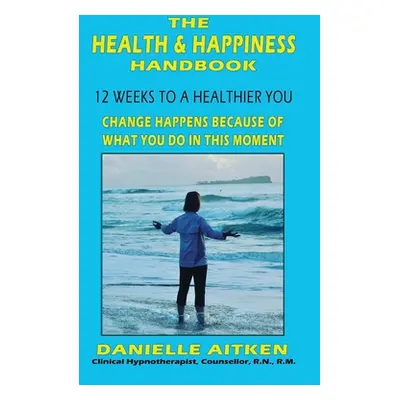 "The Health and Happiness Handbook" - "" ("Aitken Danielle")(Paperback)