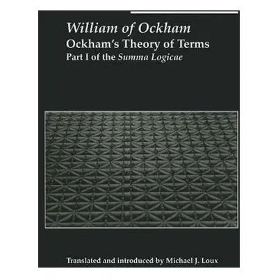 "Ockham's Theory of Terms: Part I of the Summa Logicae" - "" ("Ockham William")(Paperback)