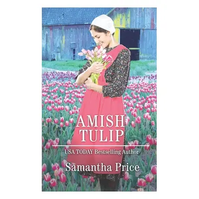 "Amish Tulip: Amish Romance" - "" ("Price Samantha")(Paperback)