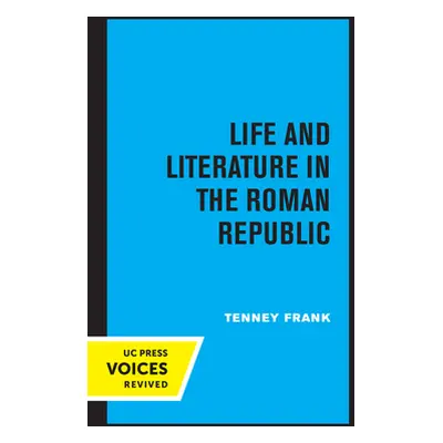 "Life and Literature in the Roman Republic: Volume 7" - "" ("Frank Tenney")(Paperback)