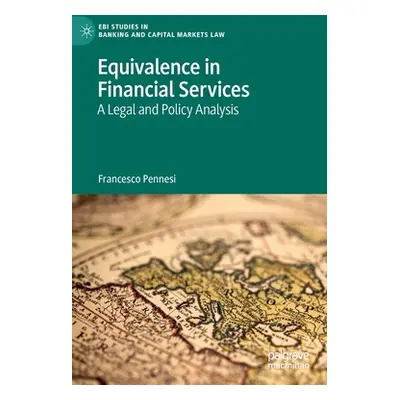 "Equivalence in Financial Services: A Legal and Policy Analysis" - "" ("Pennesi Francesco")(Pevn