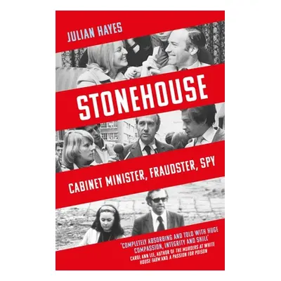 "Stonehouse: Cabinet Minister, Fraudster, Spy" - "" ("Hayes Julian")(Paperback)