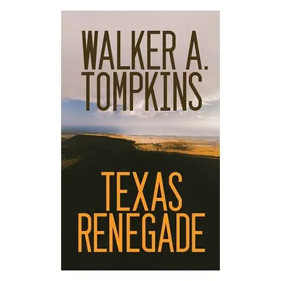 "Texas Renegade" - "" ("Tompkins Walker a.")(Library Binding)