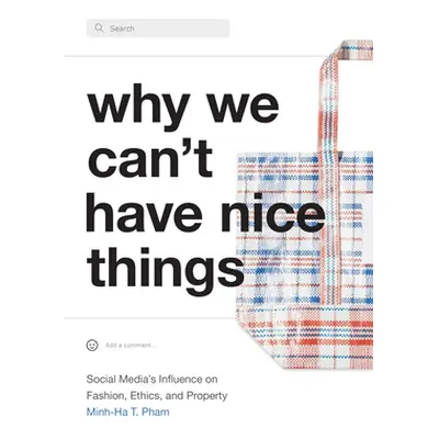 "Why We Can't Have Nice Things: Social Media's Influence on Fashion, Ethics, and Property" - "" 