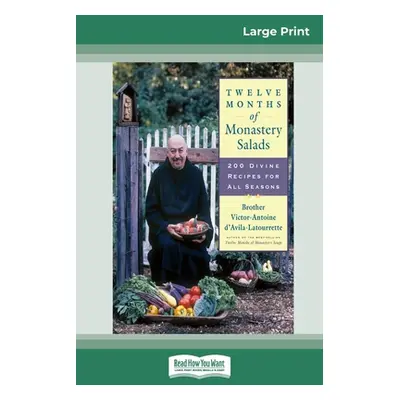 "Twelve Months of Monastery Salads: 200 Divine Recipes for All Seasons