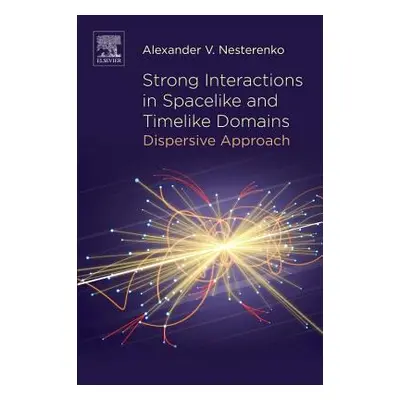 "Strong Interactions in Spacelike and Timelike Domains: Dispersive Approach" - "" ("Nesterenko A