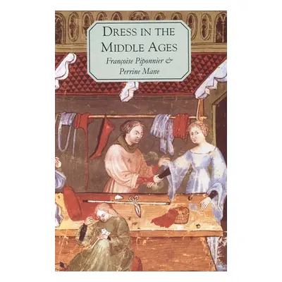 "Dress in the Middle Ages" - "" ("Piponnier Franoise")(Paperback)