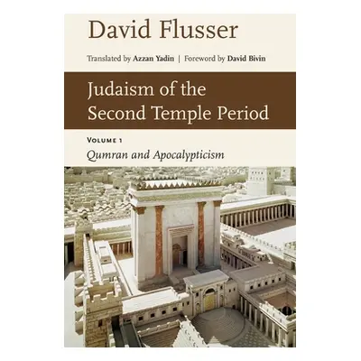 "Judaism of the Second Temple Period: Qumran and Apocalypticism, Vol. 1" - "" ("Flusser David")(