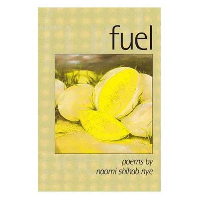 "Fuel" - "" ("Nye Naomi Shihab")(Paperback)