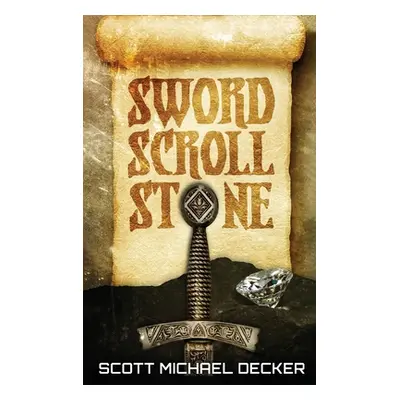 "Sword Scroll Stone" - "" ("Decker Scott Michael")(Pevná vazba)