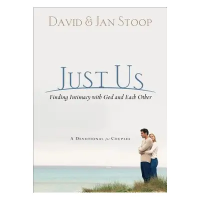 "Just Us: Finding Intimacy with God and with Each Other: A Devotional for Couples" - "" ("Stoop 