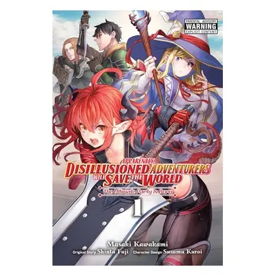 "Apparently, Disillusioned Adventurers Will Save the World, Vol. 1 (Manga)" - "" ("Fuji Shinta")