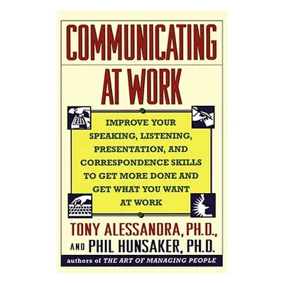 "Communicating at Work" - "" ("Alessandra Tony")(Paperback)