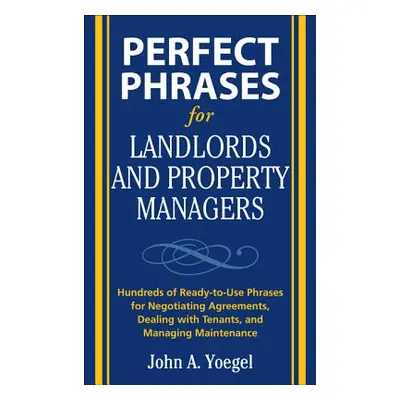 "Perfect Phrases for Landlords and Property Managers" - "" ("Yoegel John")(Paperback)