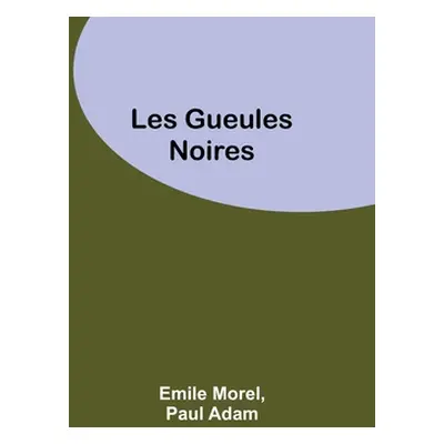 "Les Gueules Noires" - "" ("Morel Emile")(Paperback)