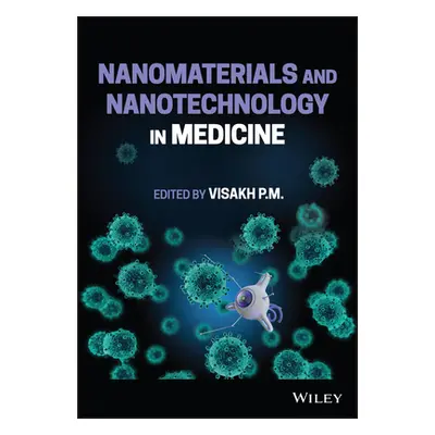 "Nanomaterials and Nanotechnology in Medicine" - "" ("P. M. Visakh")(Pevná vazba)