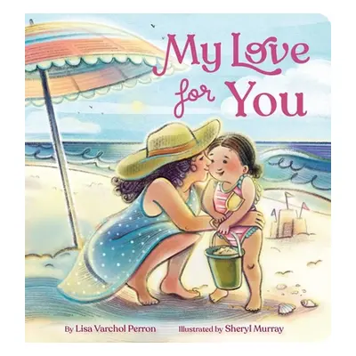 "My Love for You" - "" ("Perron Lisa Varchol")(Board Books)