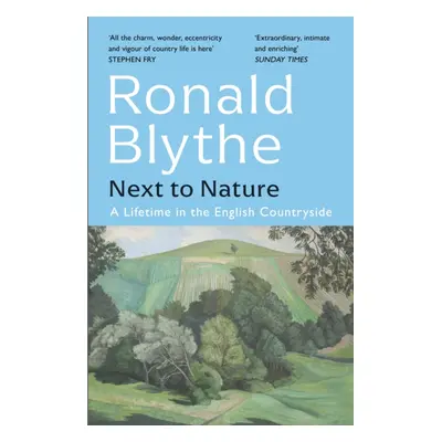 "Next to Nature" - "A Lifetime in the English Countryside" ("Blythe Ronald")(Paperback / softbac