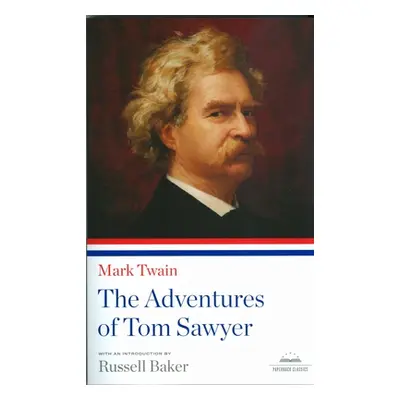 "The Adventures of Tom Sawyer: A Library of America Paperback Classic" - "" ("Twain Mark")(Paper