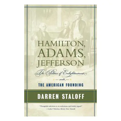 "Hamilton, Adams, Jefferson" - "" ("Staloff Darren")(Paperback)